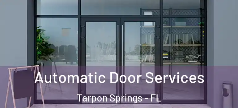 Automatic Door Services Tarpon Springs - FL