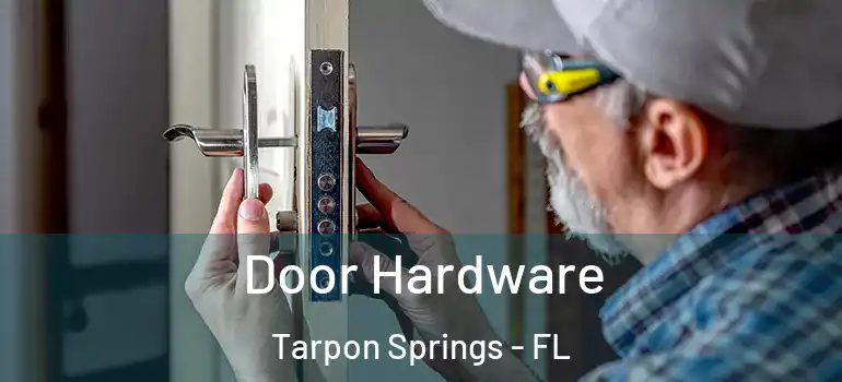 Door Hardware Tarpon Springs - FL