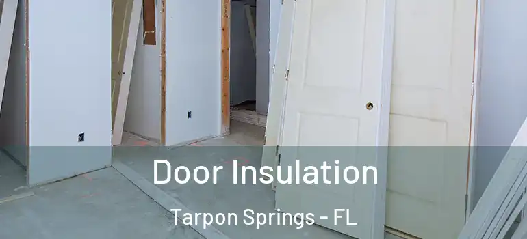 Door Insulation Tarpon Springs - FL