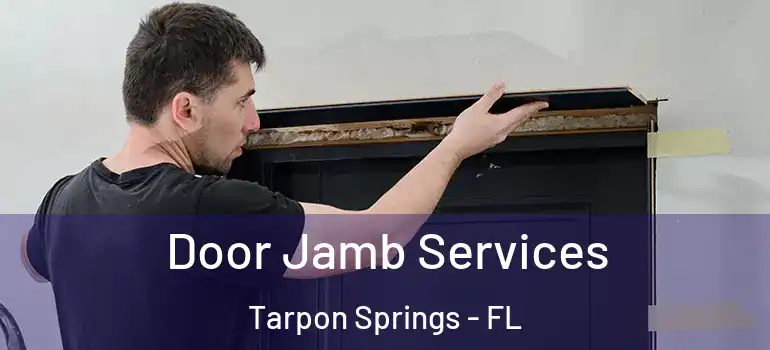  Door Jamb Services Tarpon Springs - FL
