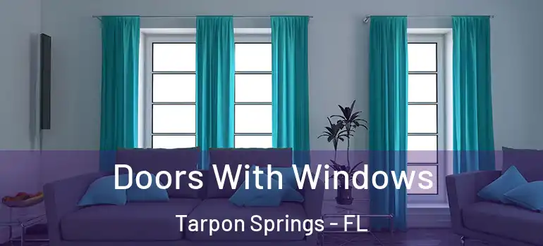 Doors With Windows Tarpon Springs - FL