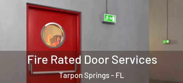 Fire Rated Door Services Tarpon Springs - FL