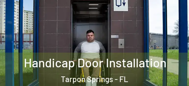 Handicap Door Installation Tarpon Springs - FL