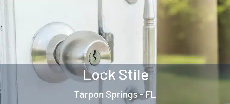 Lock Stile Tarpon Springs - FL