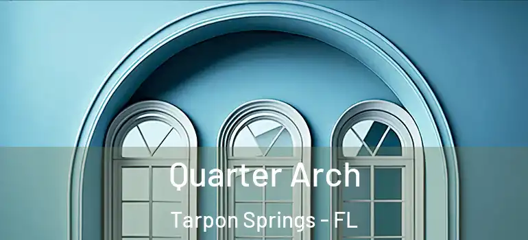 Quarter Arch Tarpon Springs - FL