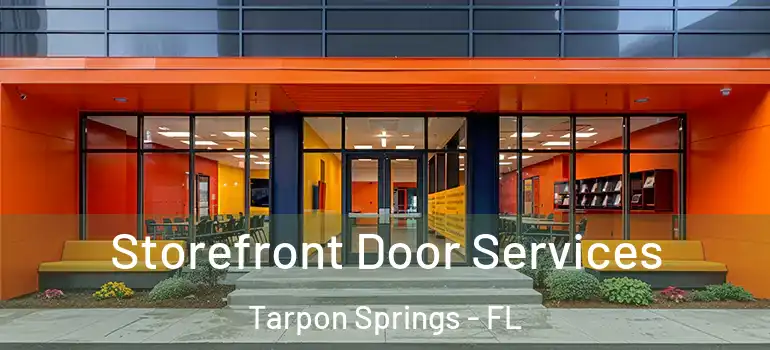 Storefront Door Services Tarpon Springs - FL